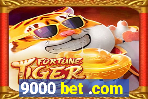 9000 bet .com